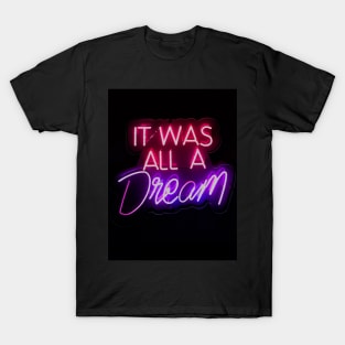 MOTIVATIONAL-IT WAL ALL A DREAM T-Shirt